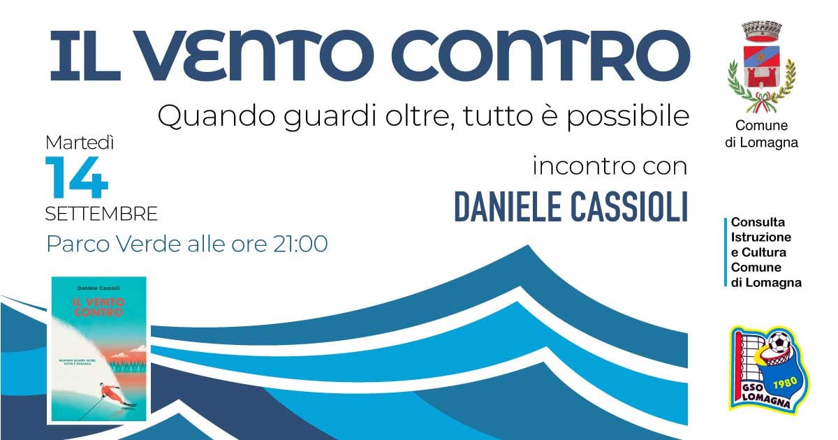 Incontro con Daniele Cassioli, autore del libro "Il vento contro"